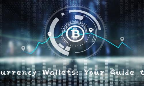 Understanding Digital Currency Wallets: Your Guide to Secure Asset Storage